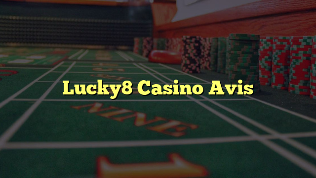 Lucky8 Casino Avis