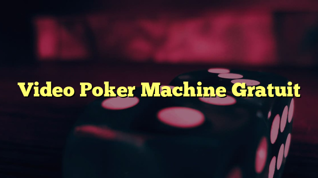 Video Poker Machine Gratuit