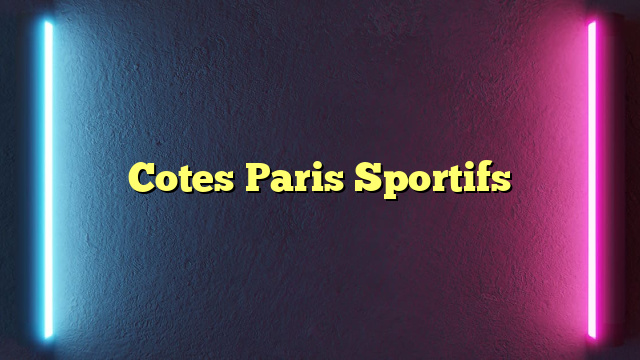 Cotes Paris Sportifs
