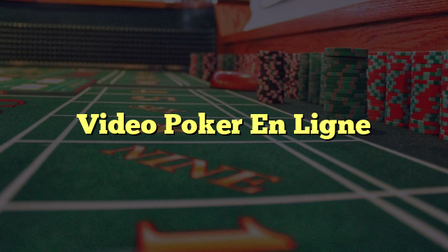 Video Poker En Ligne