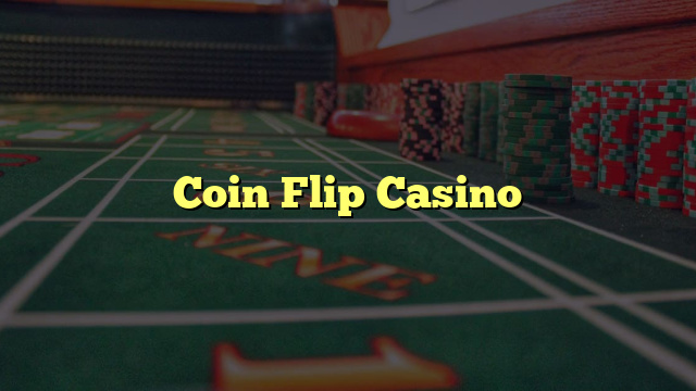Coin Flip Casino