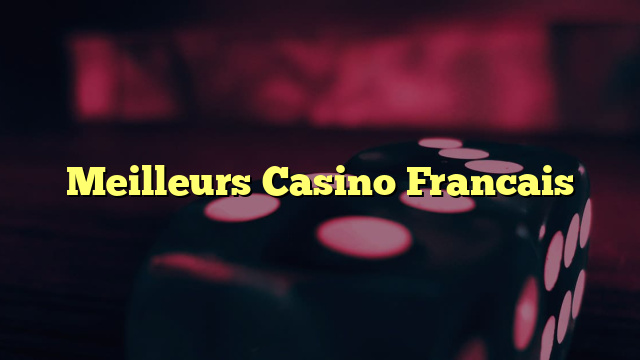 Meilleurs Casino Francais