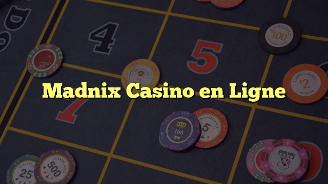 Madnix Casino en Ligne