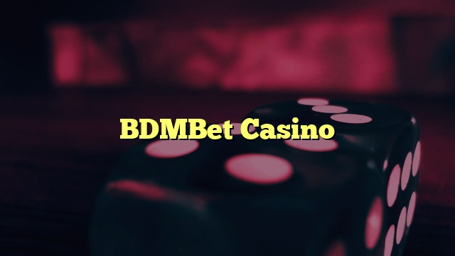 BDMBet Casino